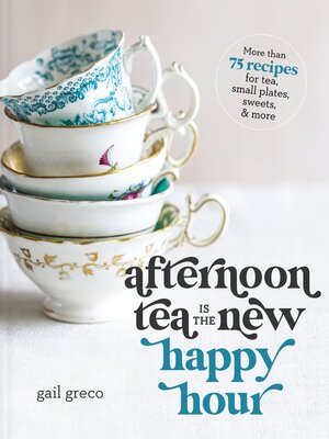cover image of Afternoon Tea Is the New Happy Hour